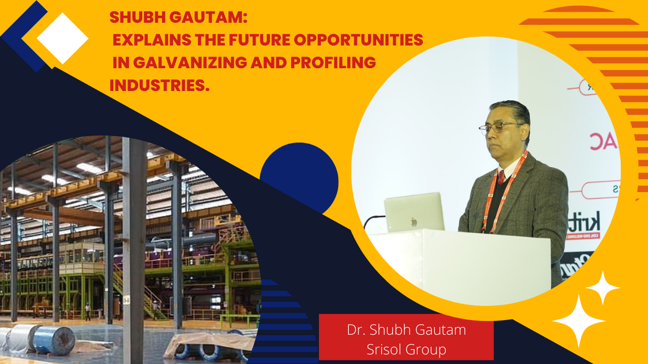 (First Indian Revolutionary) FIR Personality Shubh Gautam Jaypee : Explains the Future Opportunities in galvanizing and profiling industries.